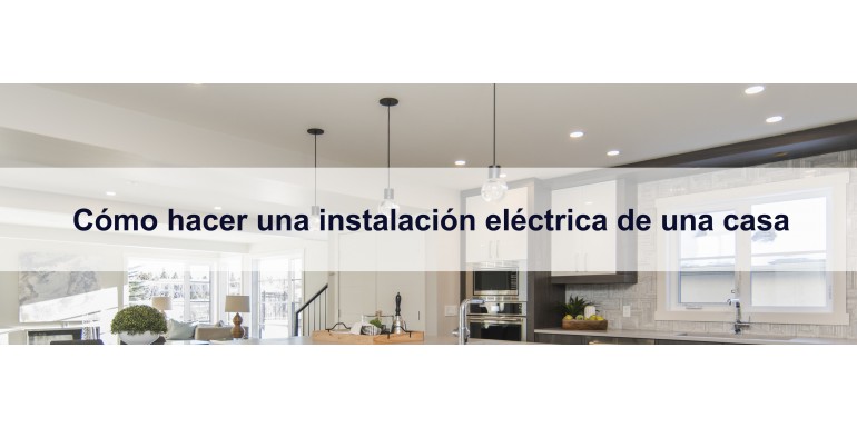  ▷ Como hacer una instalación eléctrica doméstica