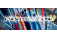 Cables eléctricos ¿Cuántos tipos hay y cómo clasificarlos?